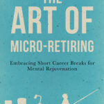 The Art Of Micro Retiring - By InnerGlow Essentials