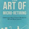 The Art Of Micro Retiring - By InnerGlow Essentials 3 the art of micro retiring - by innerglow essentials